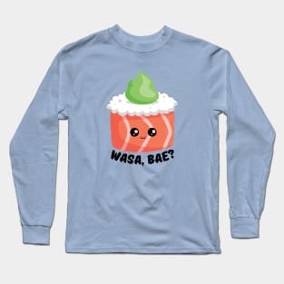 Wasa, Bae | Sushi Wasabi Pun Long Sleeve T-Shirt